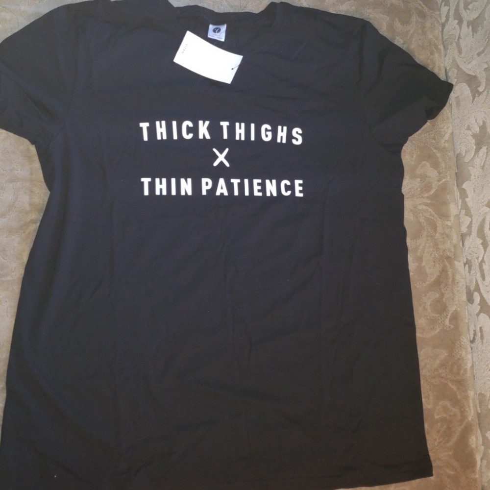 !SOLD!$Thick Thighs x Thin Patience T